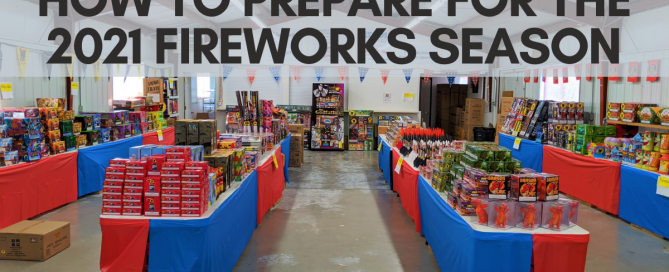 How to Prepare for the 2021 Fireworks Season